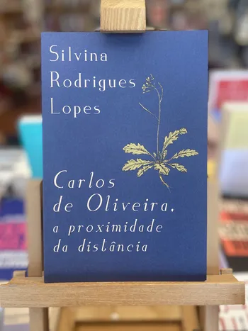 CARLOS DE OLIVEIRA - A PROXIMIDADE DA DISTÂNCIA