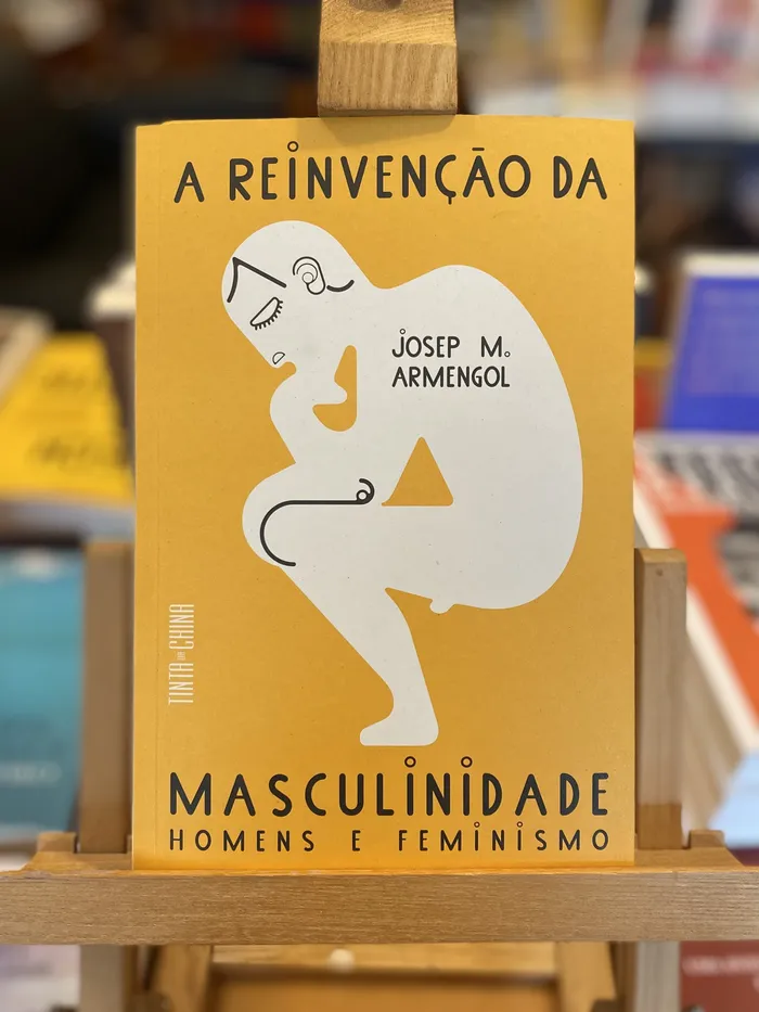 REINVENÇÃO DA MASCULINIDADE, A