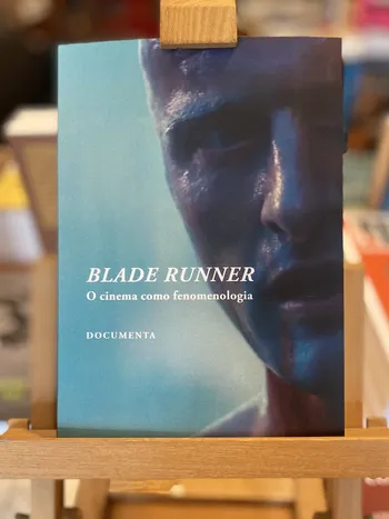 BLADE RUNNER - O CINEMA COMO FENOMENOLOGIA