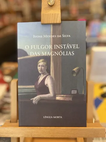 FULGOR INSTÁVEL DAS MAGNÓLIAS, O
