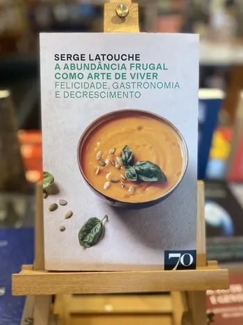 ABUNDÂNCIA FRUGAL COMO ARTE DE VIVER, A